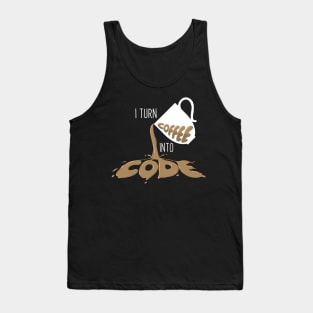 I turn coffee into Code Tank Top